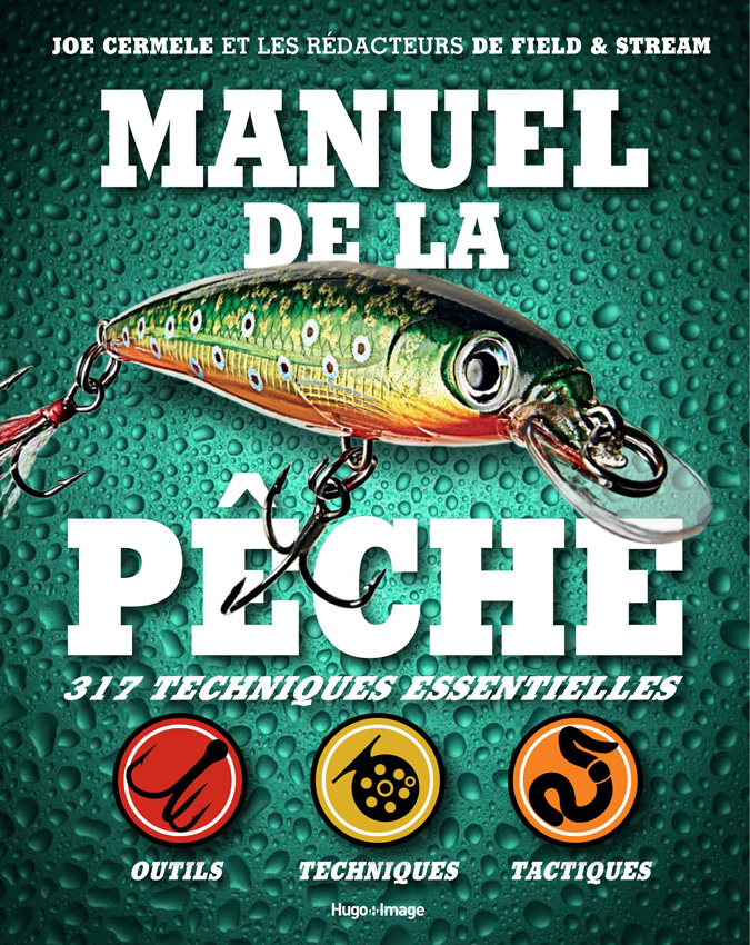 Manuel de la pêche : 317 techniques essentielles